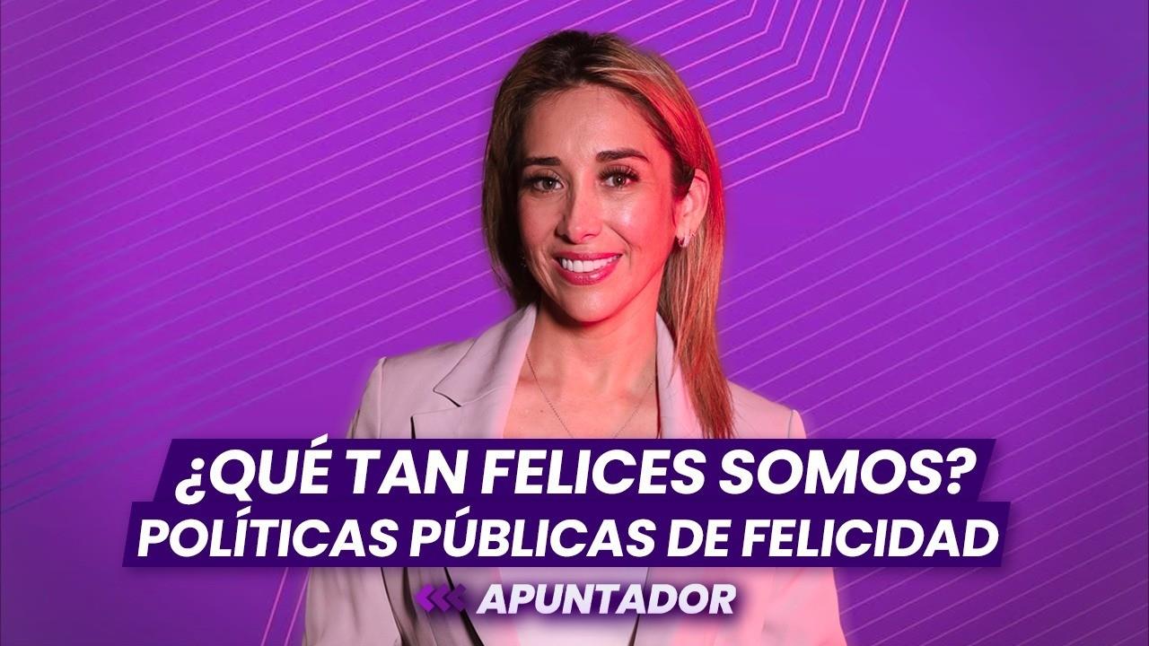 ¿Qué tan felices somos?: Apuntador con Vivi Sánchez