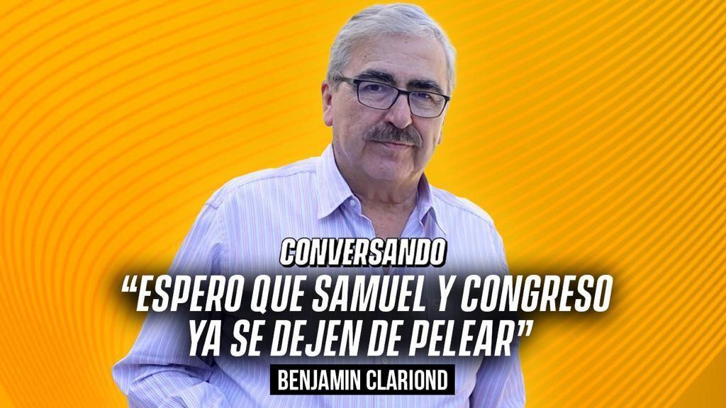 Espero que Samuel y Congreso ya se dejen de pelear: Benjamín Clariond