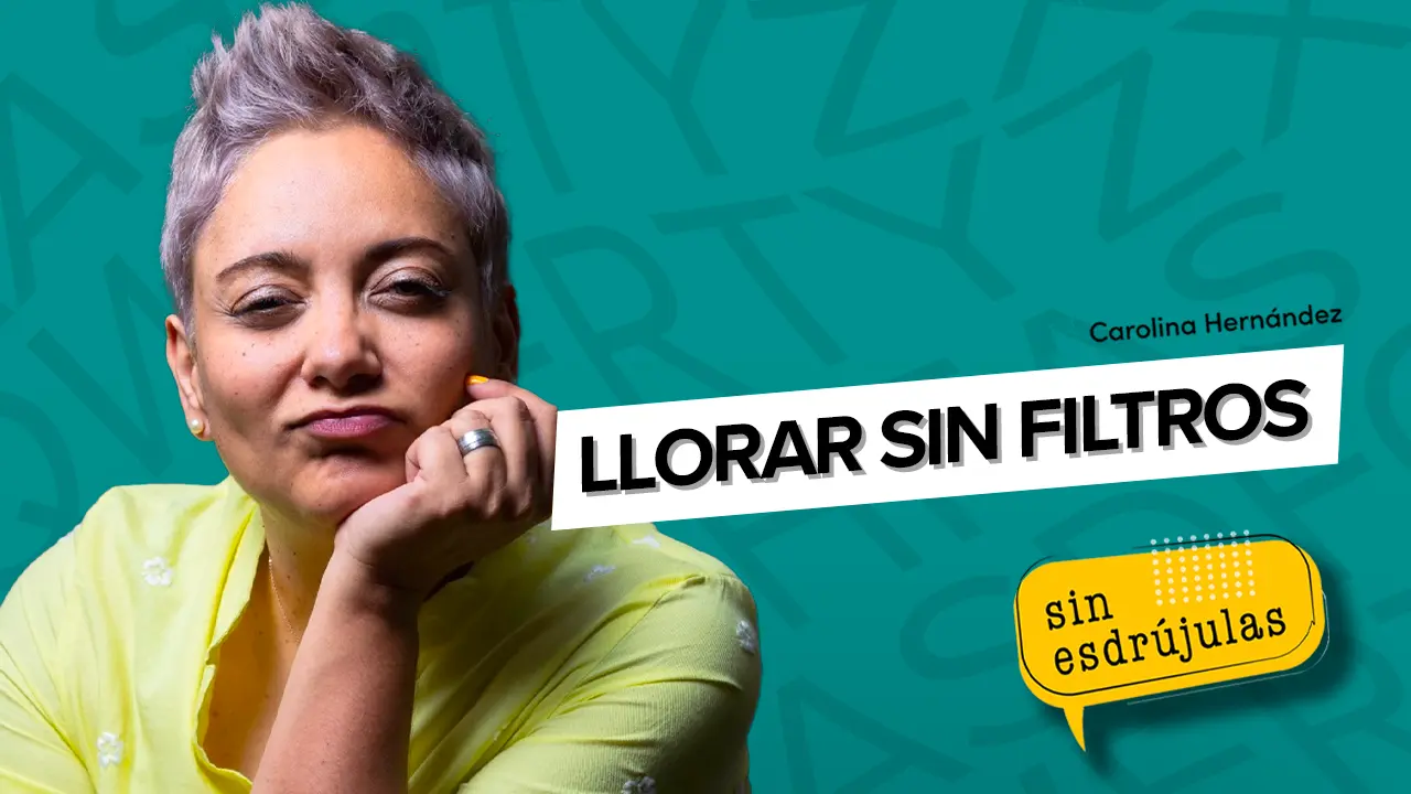 Llorar sin filtro: Sin Esdrújulas