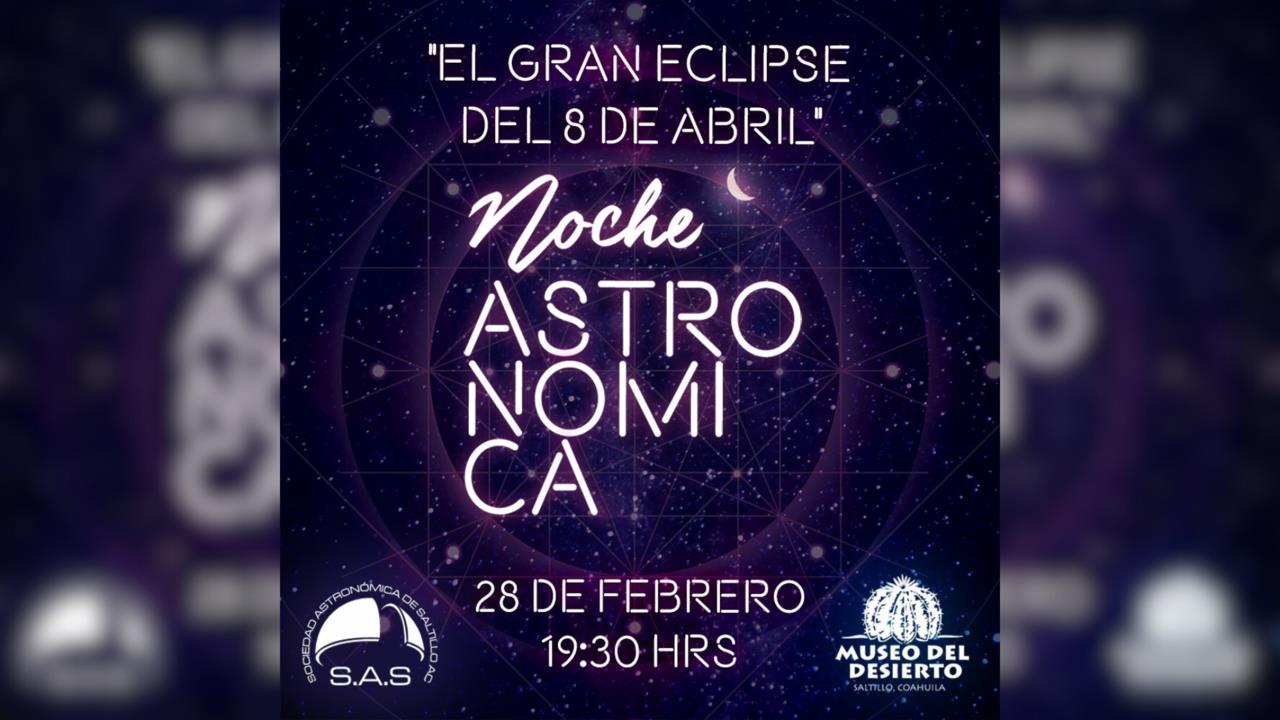 Encaminados hacia el Gran Eclipse Solar del 8 de abril, la Sociedad Astronómica de Saltillo insta a los saltillenses a participar en una noche de aprendizaje y diversión astronómica / Foto: Redes Sociales