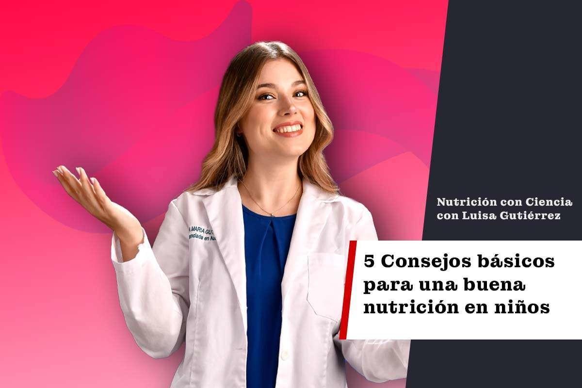 5 Consejos básicos para una buena nutrición en niños