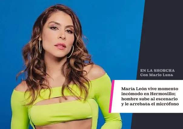 María León vive momento incómodo en Hermosillo; hombre sube al escenario y le arrebata el micrófono