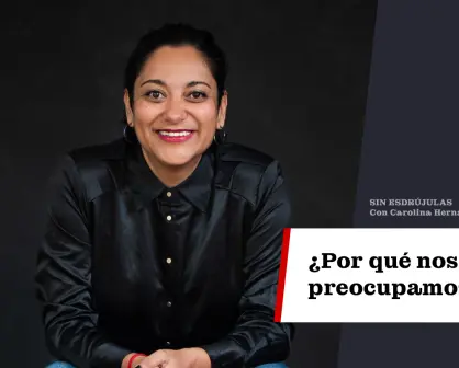 ¿Por qué nos preocupamos?