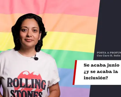 Se acaba junio, ¿y se acaba la inclusión?