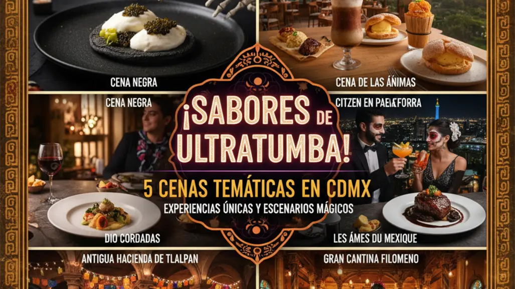 Disfruta 5 cenas temáticas de Día de Muertos en CDMX con experiencias únicas y escenarios mágicos
