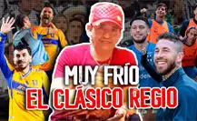 Tigres vs Monterrey: Ernesto Chavana habla sobre la baja intensidad del clásico Tigres vs Monterrey: Ernesto Chavana habla sobre la baja intensidad del clásico